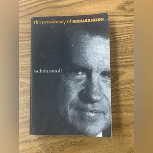 The Presidency of Richard Nixon Book by Melvin Small